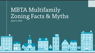 MBTA Multifamily Zoning Facts and Myths_presented by Sustainable Shrewsbury