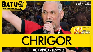 Chrigor Ao vivo na BatuQ - Bloco 3