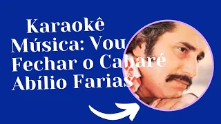 Abílio Farias - Vou Fechar o Cabaré