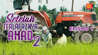 [EPISOD PENUH] SETELAH TERLAFAZNYA AKAD 2 - EP1