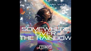 [New] Talla 2XLC & Clara Yates - Somewhere Over The Rainbow [2024, Trance]