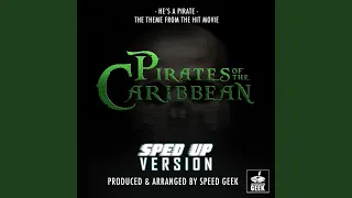 He's A Pirate (From "Pirates Of The Caribbean") (Sped-Up Version)