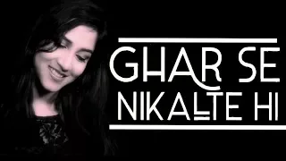 Ghar Se Nikalte Hi | Female Cover | Armaan Malik | Amaal Malik | Bhushan Kumar | Female Version