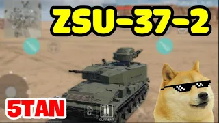 5Tan - ZSU-37-2 - War Thunder Mobile