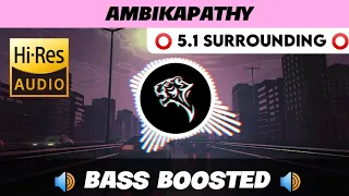 🔥🔥 AMBIKAPATHY | ⭕️ 5.1 SURROUND ⭕️ | 🔊 BASS™ BOOSTED 🔊 | 🔊SUB BASS™🔊 | @TTTHARMi2005