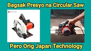 Mitsushi Circular Saw Bagsak Presyo Legit Original Japan Made Napakamura