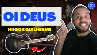 COMO TOCAR Oi Deus - Hugo e Guilherme (AULA DE VIOLÃO) SIMPLIFICADA