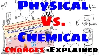 Physical Vs. Chemical Changes - Explained