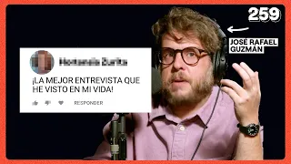 LA MEJOR ENTREVISTA CON JOSÉ RAFAEL GUZMÁN: LA VOCACIÓN, LA CÁRCEL, LA FELICIDAD Y EL DINERO - 259