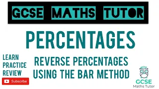 Reverse Percentages using the Bar Method (Non-Calculator) | GCSE Maths Tutor