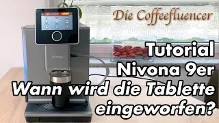 Die Coffeefluencer: Nivona 9er Wann wird die Tablette eingeworfen? Tutorial