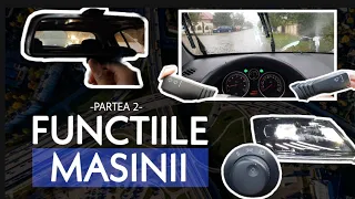 FUNCTIILE MASINII | LUMINI, STERGATOARE, SEMNALIZARE, CLIMATIZARE etc. | PART 2