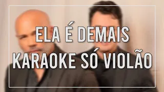 RICK E RENNER - ELA É DEMAIS | KARAOKÊ SÓ VIOLÃO | CIFRA NA DESCRIÇÃO