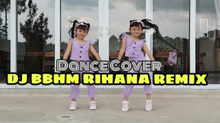 DJ BBHM RIHANA  |  DANCE COVER  |  DANCE VIRAL  |  JOGET TIKTOK  |  KEMBAR TIKTOK  |  KIDS DANCE