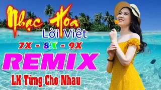 LK Từng Cho Nhau REMIX - Nhạc Sàn Vũ Trường Cực Sôi Động - LK Nhạc Trẻ Xưa REMIX Nghe Là Phê