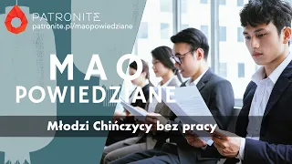 Mao Powiedziane #85 – Młodzi Chińczycy bez pracy