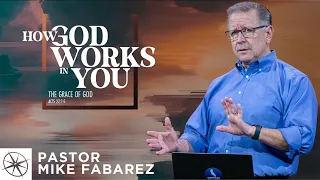 How God Works in You: The Grace of God (Acts 22:1-5) | Pastor Mike Fabarez