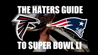 The Haters Guide to Super Bowl 51