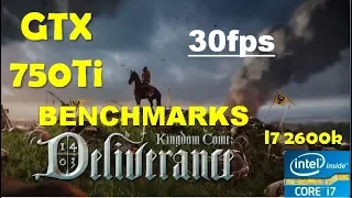 Kingdom Come Deliverance GTX 750Ti 30 fps Locked Gameplay Benchmarks