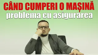 CAND CUMPERI O MASINA - problema cu asigurarea RCA ( IMPORTANT )