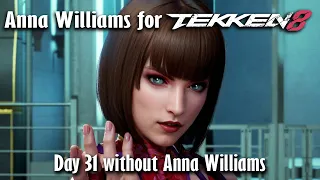 Day 31 without Anna Williams in Tekken 8