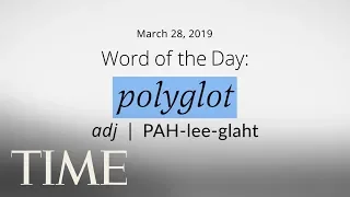 Word Of The Day: POLYGLOT | Merriam-Webster Word Of The Day | TIME