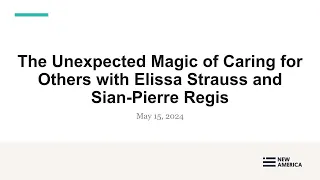 The Unexpected Magic of Caring for Others with Elissa Strauss and Sian-Pierre Regis