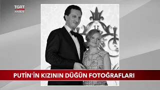 Putin'in Kızının Düğün Fotoğrafları Basına Sızdı