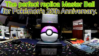 "The perfect replica Master Ball for Pokémon's 25th Anniversary." :Der999 Unboxes