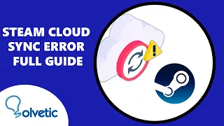 Steam Cloud Sync Error - Full Guide