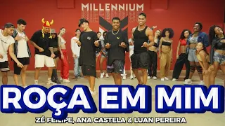 Zé Felipe, @anacastelaoficial e @LuanPereiraLP - ROÇA EM MIM | MILLENNIUM COREOGRAFIA  🇧🇷