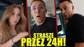 STRASZĘ CAŁĄ EKIPĘ PRZEZ 24H!