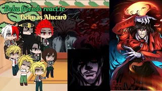 Class 1A react to Deku as Alucard || BNHA/MHA || GCRV |I No Ships ||