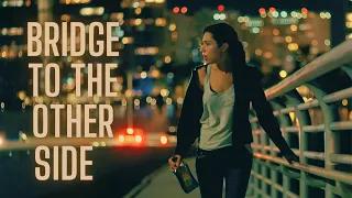 Bridge to the Other Side Official Trailer - Directed by KT Curran