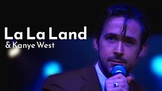 La La Land & Kanye West.