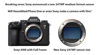 Official Sony sensor announcement: We are soon getting a new 247 Megapixel medium format camera!