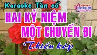 Karaoke tân cổ HAI KỶ NIỆM MỘT CHUYẾN ĐI - THIẾU KÉP [ Hát cùng Thu Trang ]