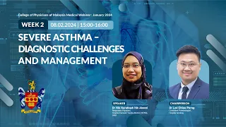 Severe Asthma - Diagnostic Challenge and Management - Respiratory Medicine CoPM Weekly Webinar 2024