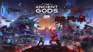 Doom Eternal: The Ancient Gods – Part Two! На Кошмаре! #6 Финал!!! #doom #doometernal