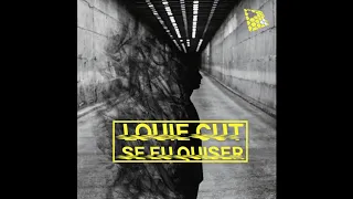 Louie Cut - Se Eu Quiser