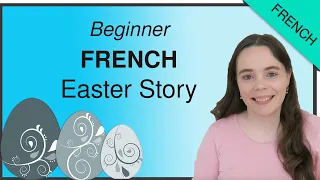 FRENCH STORY - LA SURPRISE DE PÂQUES - THE EASTER SURPRISE