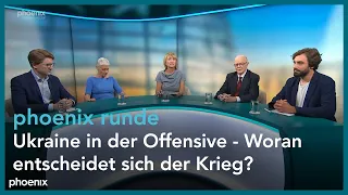 phoenix runde:  Ukraine in der Offensive - Woran entscheidet sich der Krieg?