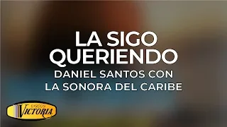 Daniel Santos con La Sonora Del Caribe - La Sigo Queriendo