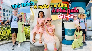 Thử Thách 6 Ngày 6 Đêm Ở Phú Quốc Mẹ Gọi Không Về Hết Tiền Cũng Không Về Ghét Gô