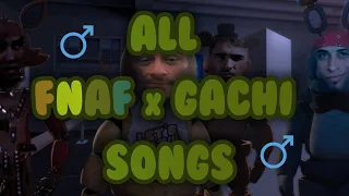 All FNAF x Gachi Remixes. Best Compilation! You WILL like it!