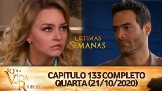 O Que a Vida Me Roubou - Capítulo 133 Completo Quarta (21/10/2020) Últimas Semanas