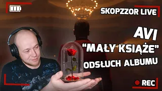 SKOPZZOR LIVE - AVI - MAŁY KSIĄŻĘ 🌹 - ODSŁUCH ALBUMU🎧