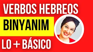 Verbos hebreos (ivrit) - introducción a los binyanim (reglas de conjugación)