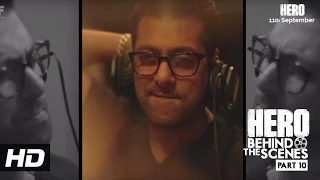 Hero | Behind the scenes - Part 10 | Salman Khan Sings For Sooraj & Athiya