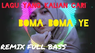 DJ BOMA BOMA YE YANG VIRAL DI TIKTOK X TARIK SIS SEMONGKO || FULL BASS